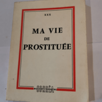 ma vie de prostituée XXX – XXX