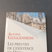 Les preuves de l’existence de Dieu: Des clefs pour le dialogue – Antoine Guggenheim