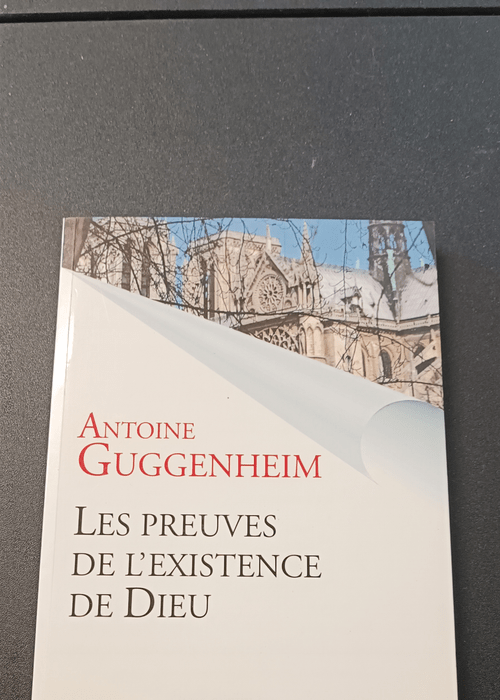 Les preuves de l’existence de Dieu: Des clefs pour le dialogue – Antoine Guggenheim