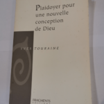 Plaidoyer pour une nouvelle conception de Dieu – Yves Touraine