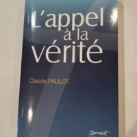 L’appel à la vérité – Claude P...