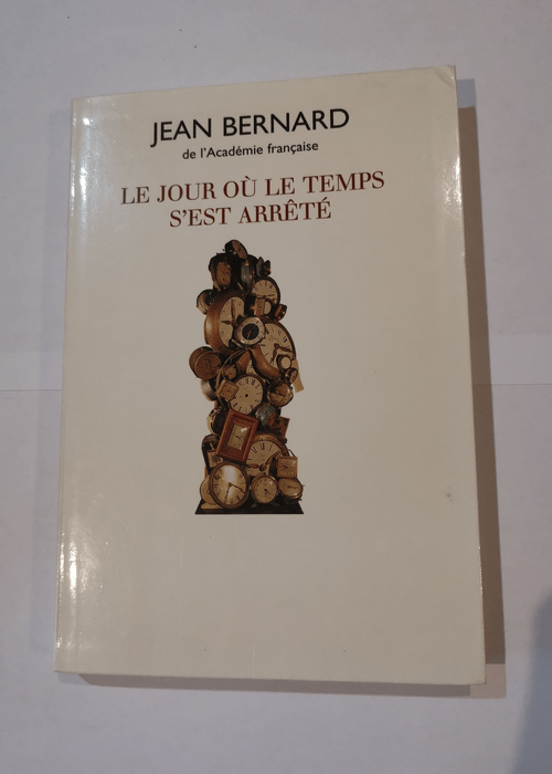 Le jour où le temps s’est arrêté – Jean Bernard