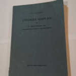 L’Evangile selon Luc: ou le Fils de l’homme venu pour chercher et sauver ce qui était perdu – Hugh Alexander