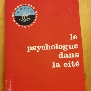 Le Psychologue Dans La Cite. Actes Du Deuxième Congrès National Des Psychologues Lyon 9-10 Janvier 1971. – D. Anzieu