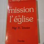 La Mission de l eglise tessier  – Mgr H. Teissier