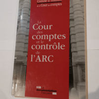 La cour des comptes et le contrôle de l’arc – Georges Capdeboscq Michel Prat Cour des comptes