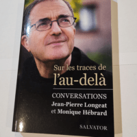 Sur les traces de l´au-delà. Conversations – Jean-Pierre Longeat Monique Hébrard