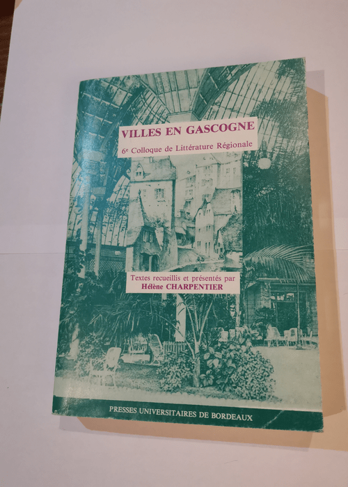 Villes en Gascogne. 6e colloque de littérature régionale – Hélène Charpentier