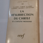 LA RESURRECTION DU CHRIST ET L’EXEGESE MODERNE – LECTIO DIVINA 50 – DE SURGY P. / GRELOT P. / CARREZ M.