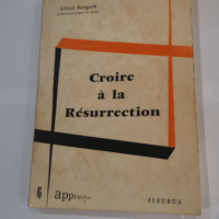 Croire à la Résurrection : Eder Glaube an die Auferstehunge. Traduit de l’allemand par Robert Duchon – Mgr Alfred Bengsch… – Alfred Bengsch Robert Duchon