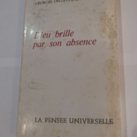 Dieu Brille Par Son Absence – Ontavianeau Georges