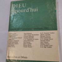 DIEU AUJOURD’HUI – SEMAINE DES INTELLECTUELS CATHOLIQUES 1965 (10-16 MARS 1965) / RECHERCHES ET DEBATS SEPTEMBRE 1965. – Collectif