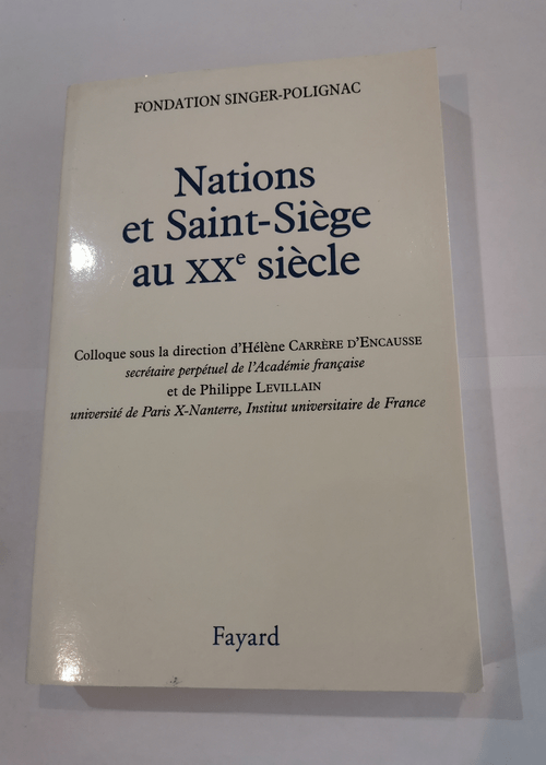 Les Nations et le Saint siège au XXe siècle – Hélène Carrère d’Encausse Philippe Levillain