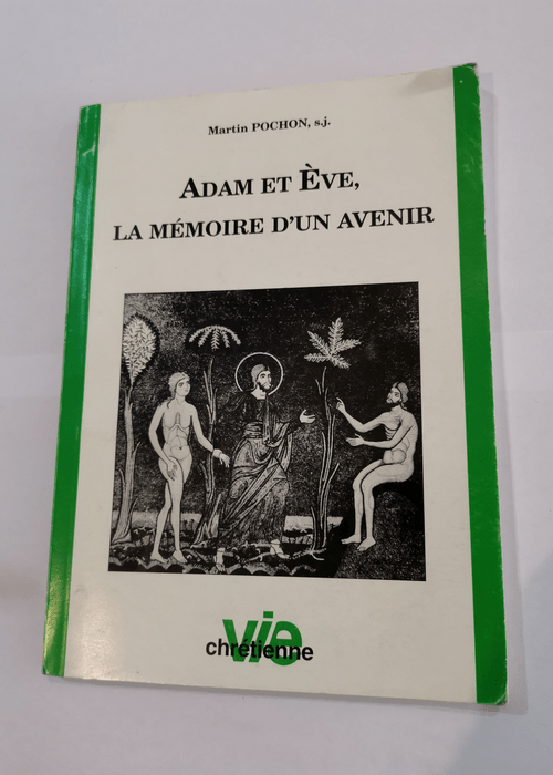 Adam et Eve la mémoire d’un avenir – Martin Pochon