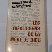 Les théologiens de la mort de Dieu – Enquêtes et interviews –