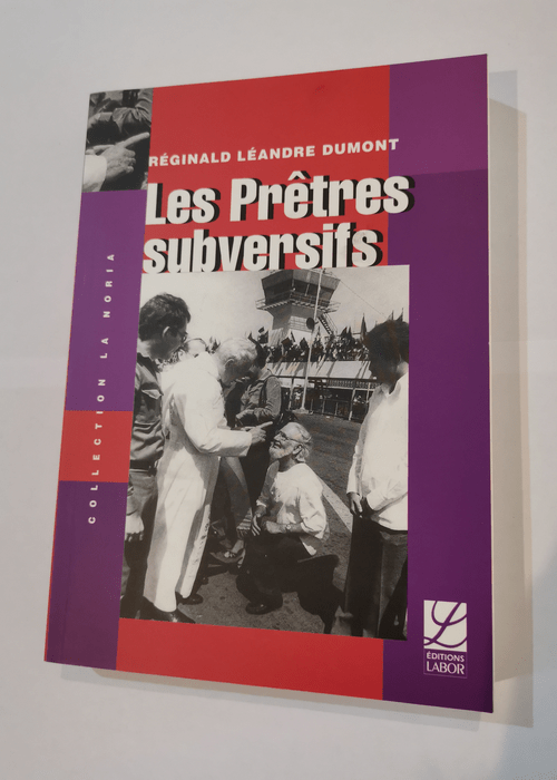 Les Prêtres subversifs – Réginald Léandre Dumont