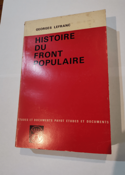 Histoire du Front populaire - LEFRANC GEORGES