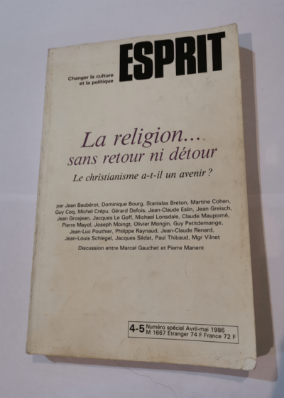 Esprit : La religion... sans retour ni détour Le christianisme a-t-il a avenir ? - Esprit