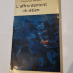 L’affrontement chrétien – Collection livre de vie n°54. – Mounier Emmanuel