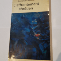 L’affrontement chrétien – Collec...