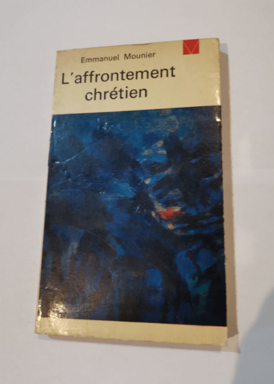 L'affrontement chrétien - Collection livre de vie n°54. - Mounier Emmanuel