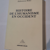 Histoire de l’humanisme en Occident – Abdennour Bidar