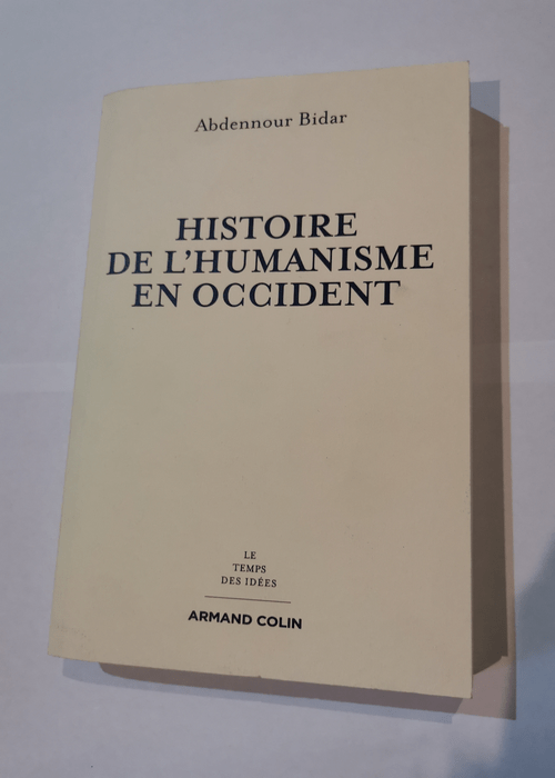 Histoire de l’humanisme en Occident – Abdennour Bidar