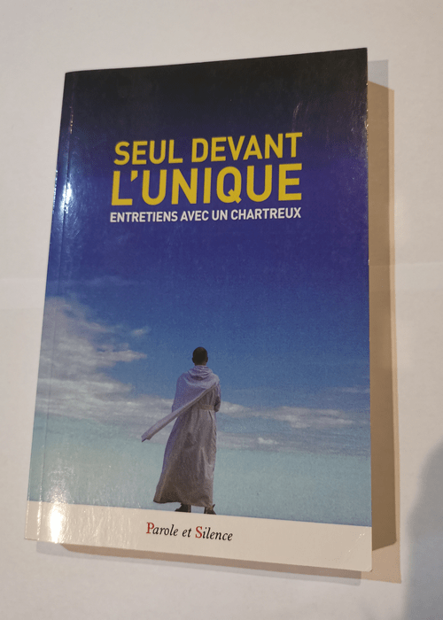 Seul devant l’unique: Entretiens avec L...