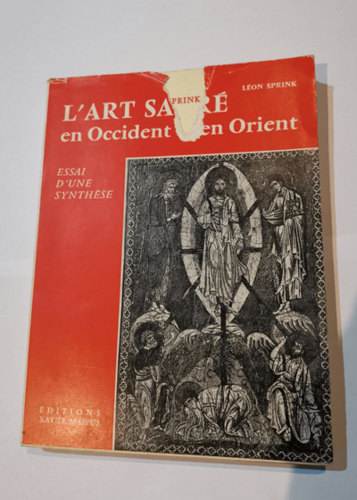 L'art sacré en Occident et en Orient: Essai d'une synthèse - Léon Sprink