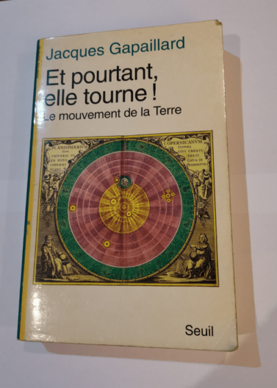 Et pourtant elle tourne ! Le mouvement de la Terre - Jacques Gapaillard