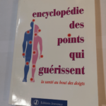 Encyclopédie des points qui guérissent – Roger Dalet