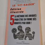 Le Fit-Kaizen Edition illustrée: La méthode des briques pour être en forme dès 5 minutes par jour – Thierry OURGAUD