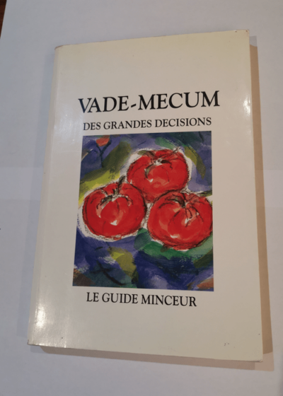 vade-mecum des grandes decisions: le guide minceur -