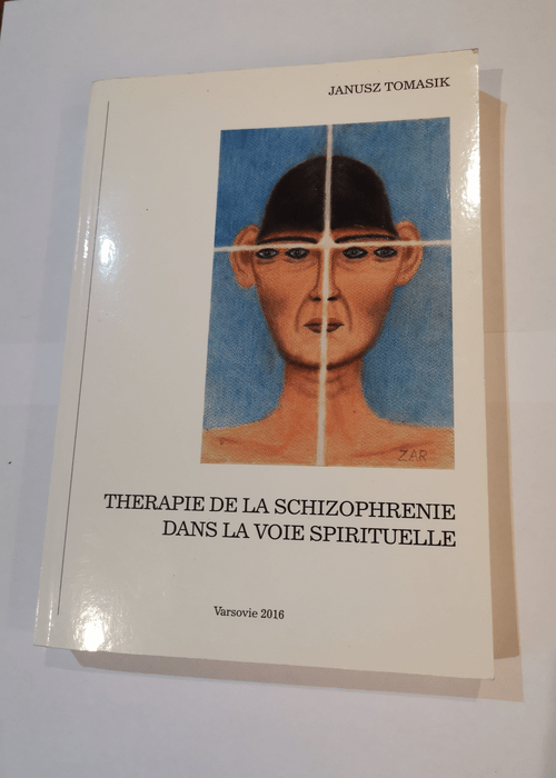 therapie de la schizophrenie dans la voie spirituelle – Tomasik Janusz