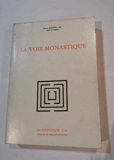 La voie monastique - Pierre Miquel