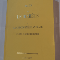 Lecons Sur Le Diabete Et La Glycogenese Animale – Claude Bernard