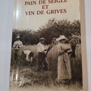 Pain de seigle et vin de grives – Georgette Laporte-Castède