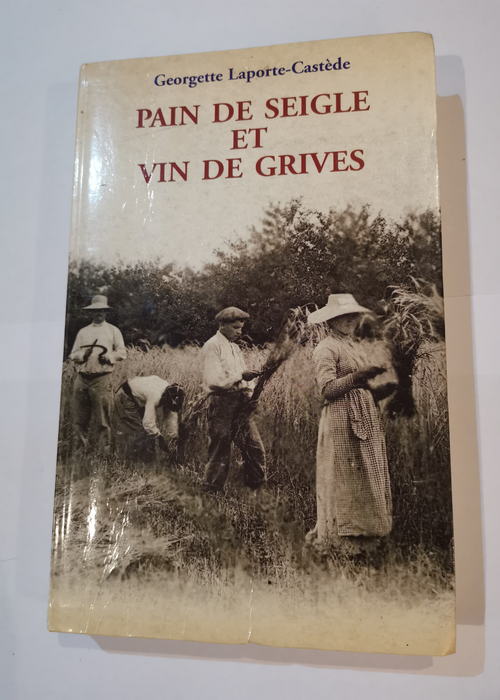 Pain de seigle et vin de grives – Georgette Laporte-Castède