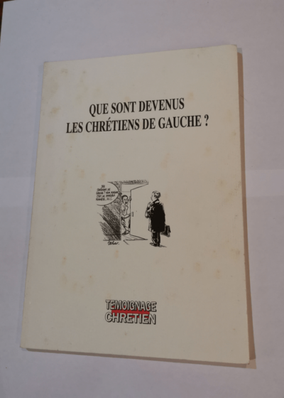 Que sont devenus les chrétiens de gauche ? - Collectif