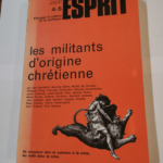 Revue esprit avril mai 1977 / les militants d’origine chretienne –