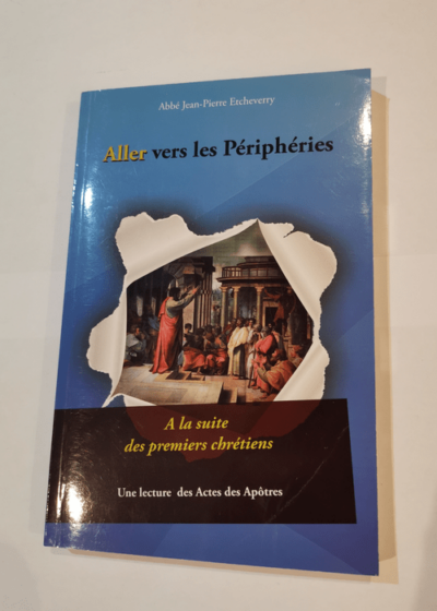 Aller vers les périphéries - Jean-Pierre Etcheverry