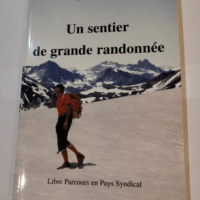 Un sentier de grande randonnée : libre parcours en pays syndical – Conan Jean