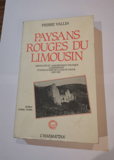 Paysans Rouges du Limousin Mentalites et Comportement - Pierre Vallin