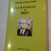 La bataille de Dieu – Henri Guillemin