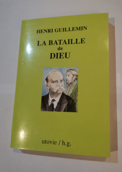 La bataille de Dieu - Henri Guillemin