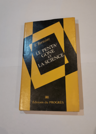 Le Pentagone et la science - V. Borisov Colette Kitachewsky Yvonne Plaud