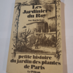 Les Jardiniers du roy : Petite histoire du Jardin des plantes de Paris – Guy Barthélemy