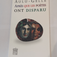 Après que les poetes ont disparu – Aulu gelle