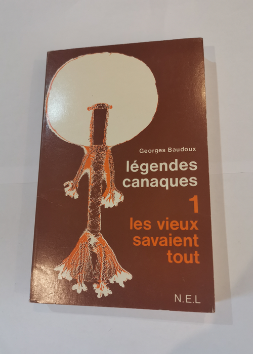 Les Vieux savaient tout – Légendes canaques – Georges Baudoux