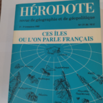 Ces iles ou l’on parle Français – Hérodote – Yves Lacoste